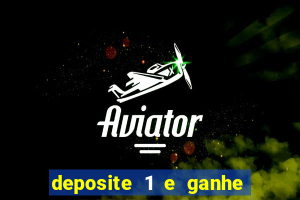 deposite 1 e ganhe 10 vai de bet